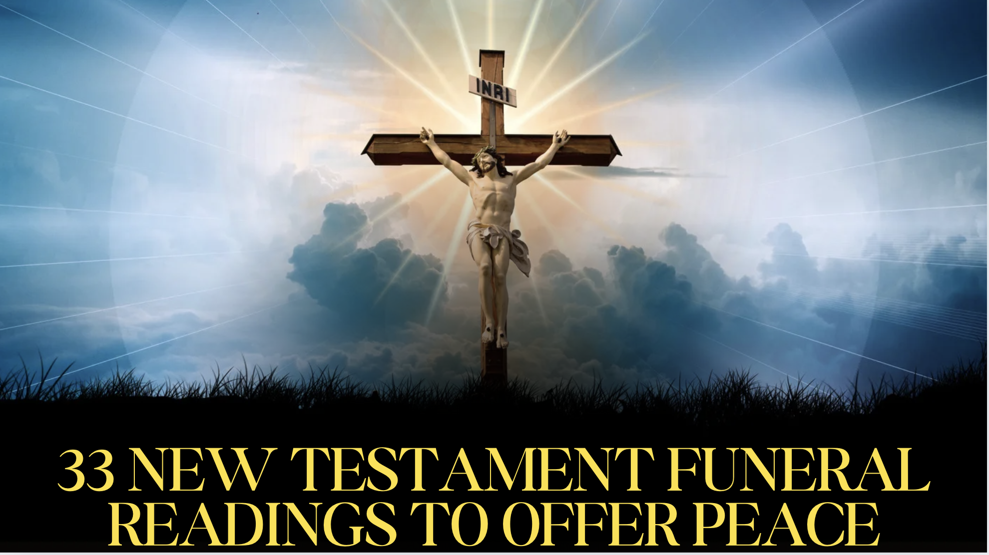 33 New Testament Funeral Readings to Offer Peace